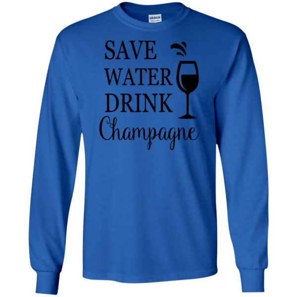 save water drink champagne long sleeve - royal blue