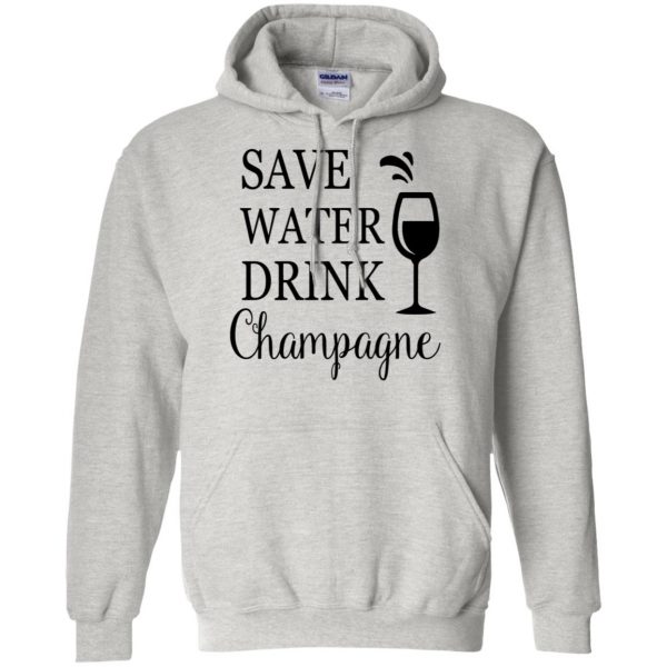 save water drink champagne hoodie - ash