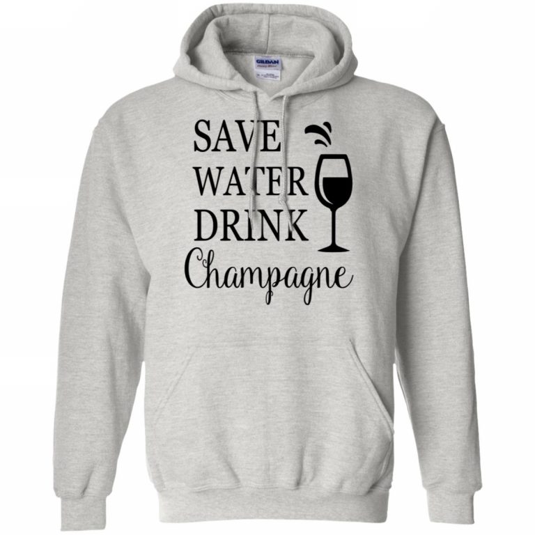 Save Water Drink Champagne Shirt - 10% Off - FavorMerch