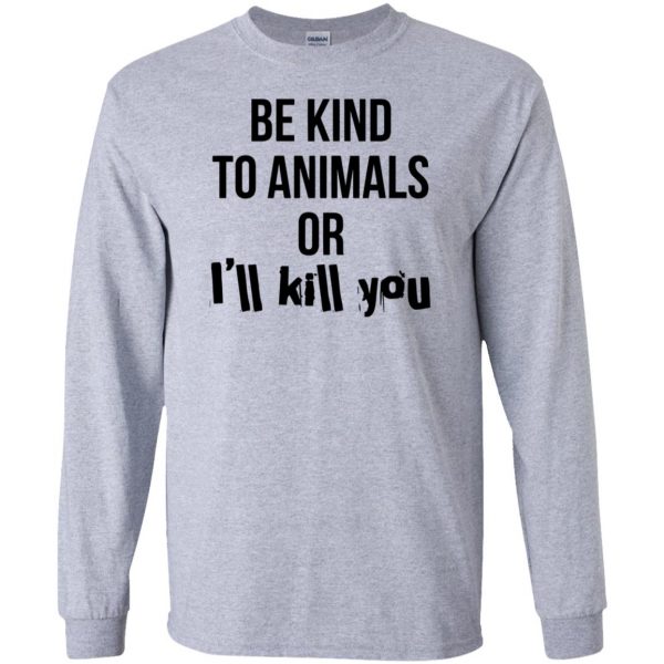 be kind to animals long sleeve - sport grey