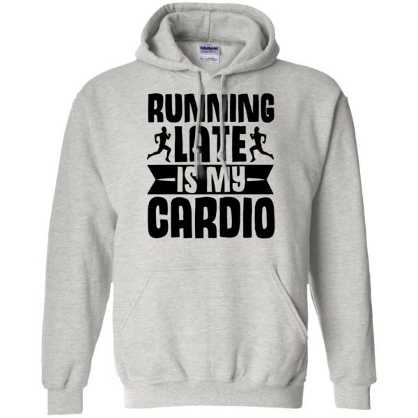 running late is my cardio hoodie - ash