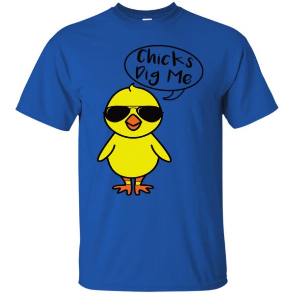 chicks dig me t shirt - royal blue