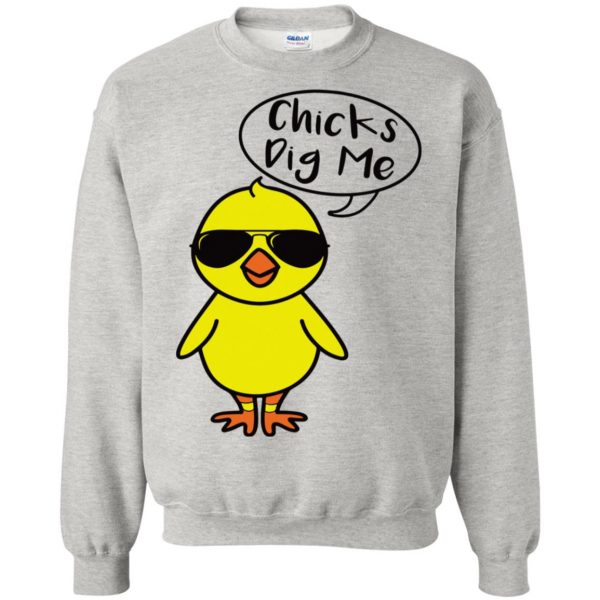 chicks dig me sweatshirt - ash