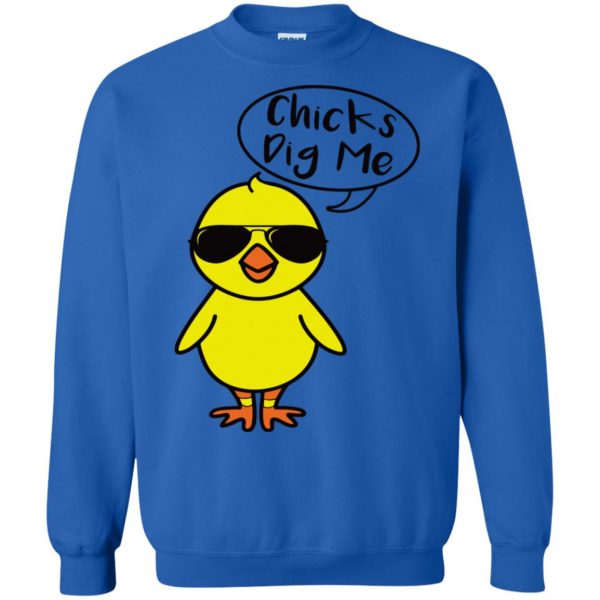 chicks dig me sweatshirt - royal blue