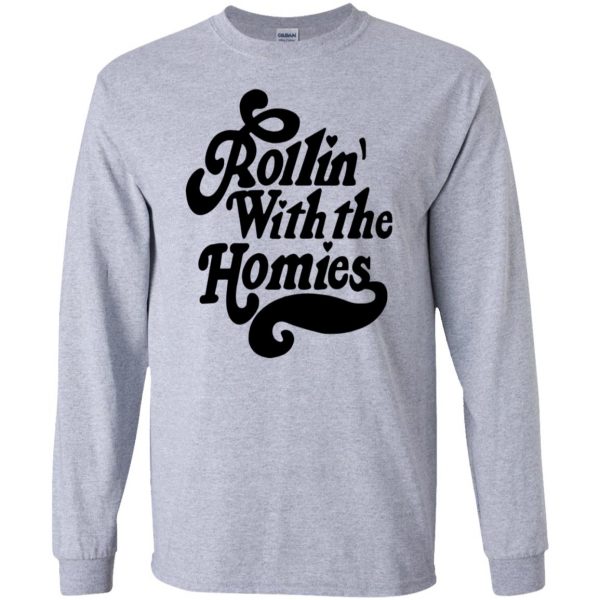rollin with the homies long sleeve - sport grey