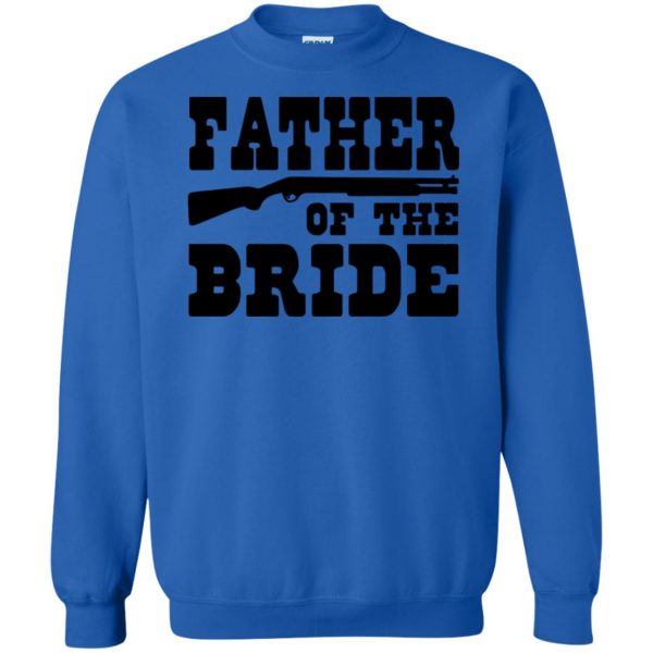 father of the bride sweatshirt - royal blue
