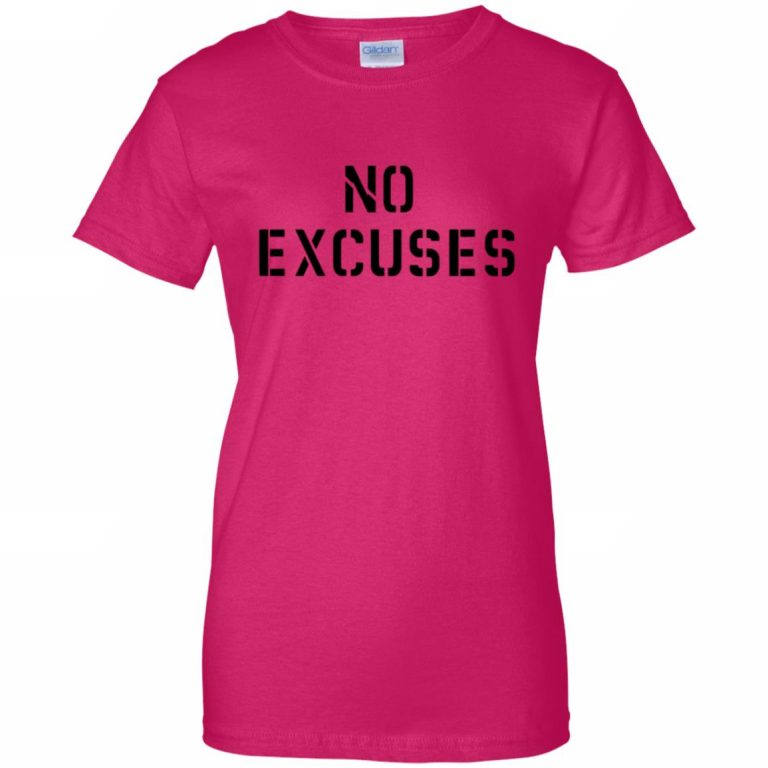 no excuses t shirt