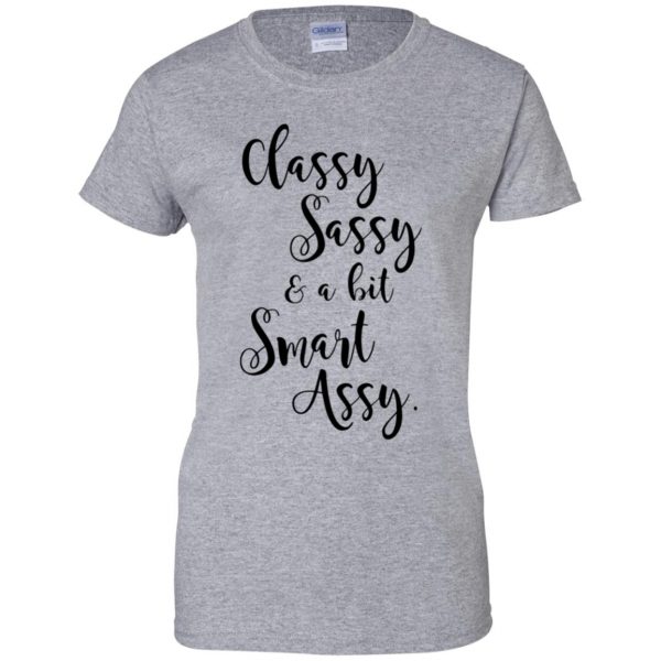 classy sassy and a bit smart assy womens t shirt - lady t shirt - sport grey