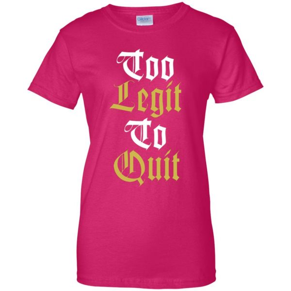 too legit to quit womens t shirt - lady t shirt - pink heliconia