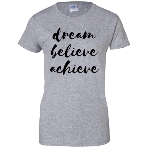 dream believe achieve womens t shirt - lady t shirt - sport grey