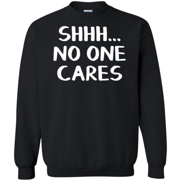no one cares sweatshirt - black