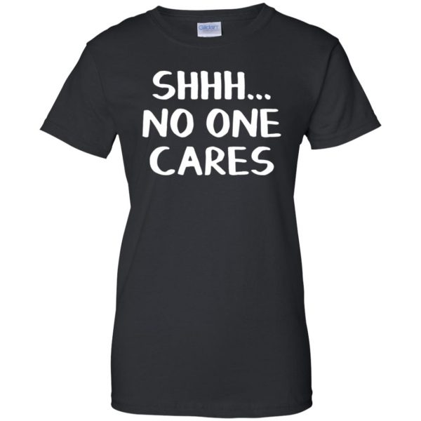 no one cares womens t shirt - lady t shirt - black