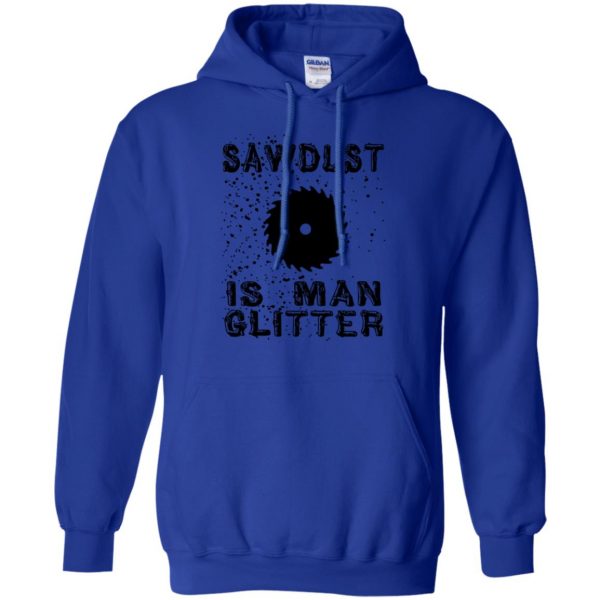 sawdust is man glitter hoodie - royal blue