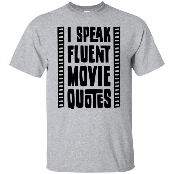 i speak fluent movie quotes t shirt - sport grey