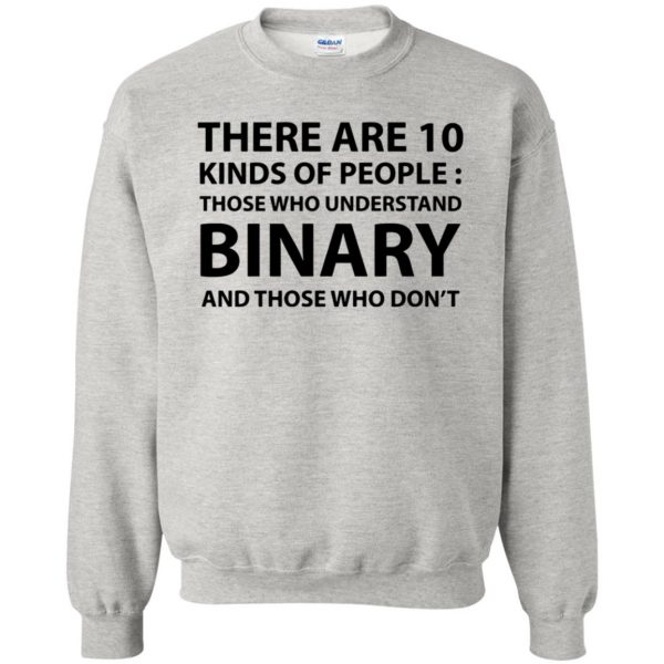 there are 10 types binary sweatshirt - ash