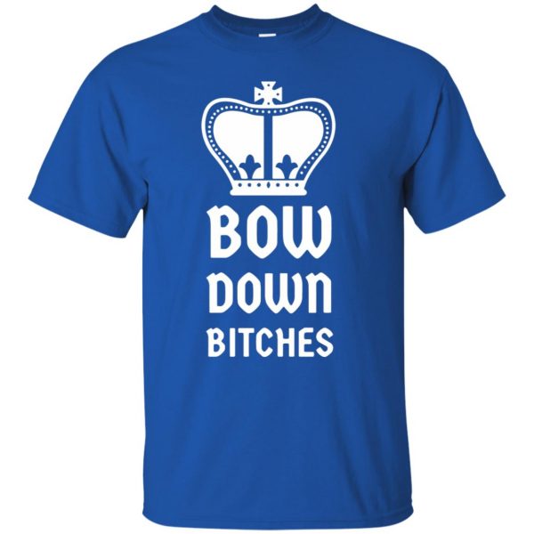 bow down bitches t shirt - royal blue