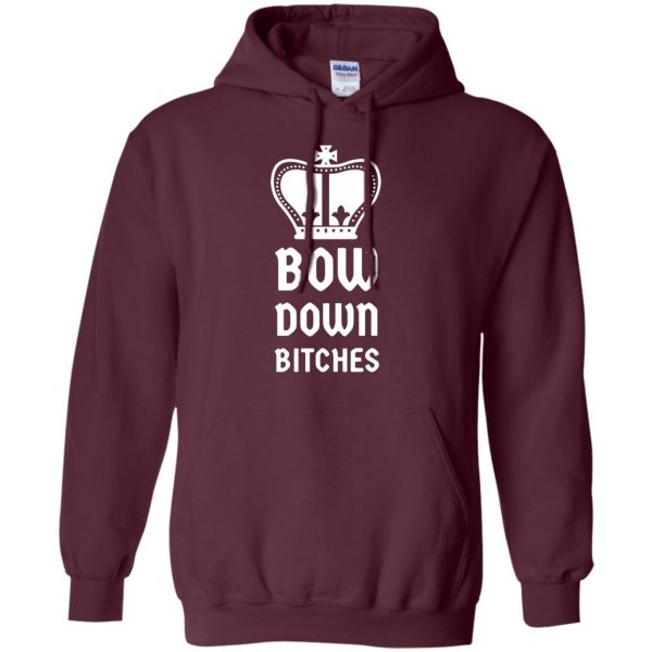 bow down bitches hoodie - maroon