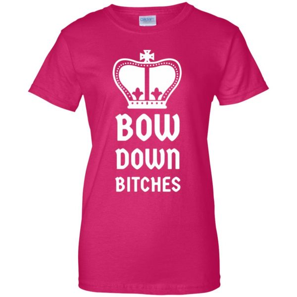bow down bitches womens t shirt - lady t shirt - pink heliconia