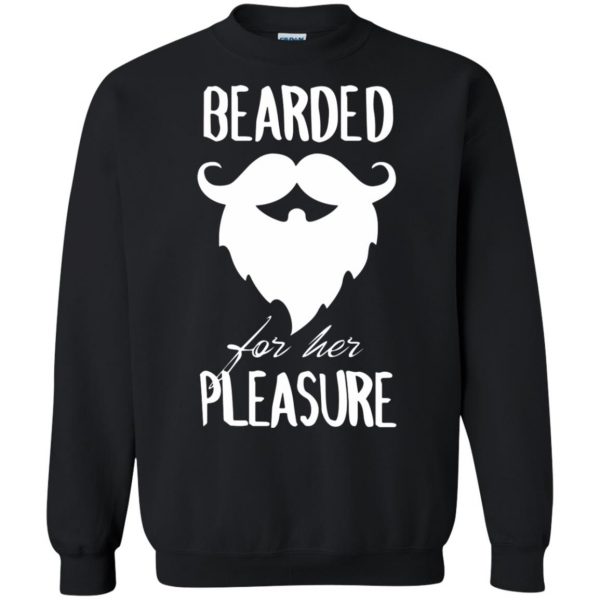 bearded for her pleasure sweatshirt - black