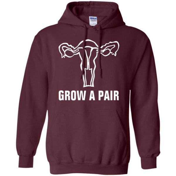 grow a pair ovaries hoodie - maroon