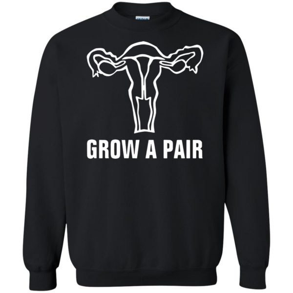 grow a pair ovaries sweatshirt - black