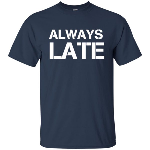 always late t shirt - navy blue