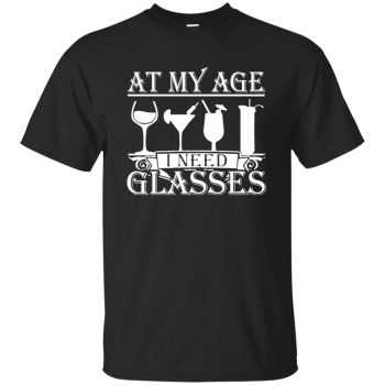 at my age i need glasses t shirt - black
