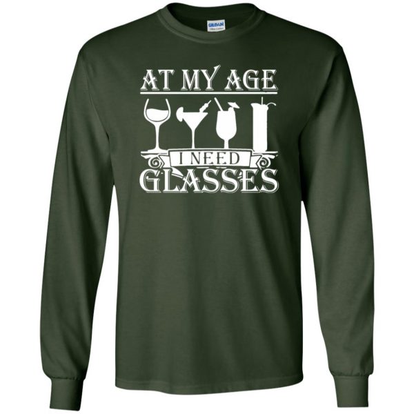 at my age i need glasses long sleeve - forest green