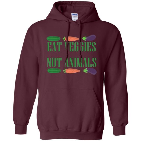 eat veggies not animals hoodie - maroon