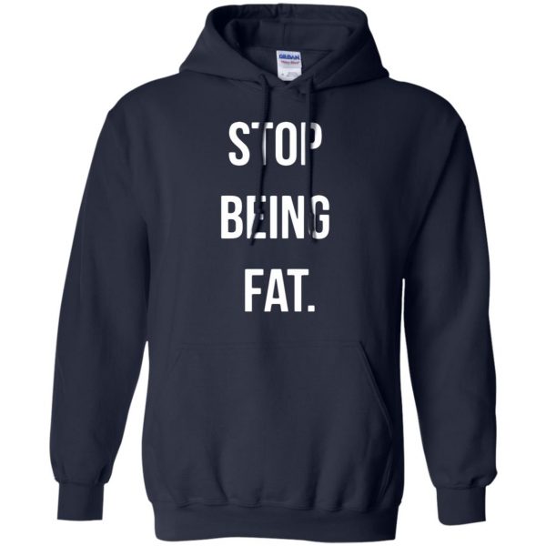 stop being fat hoodie - navy blue