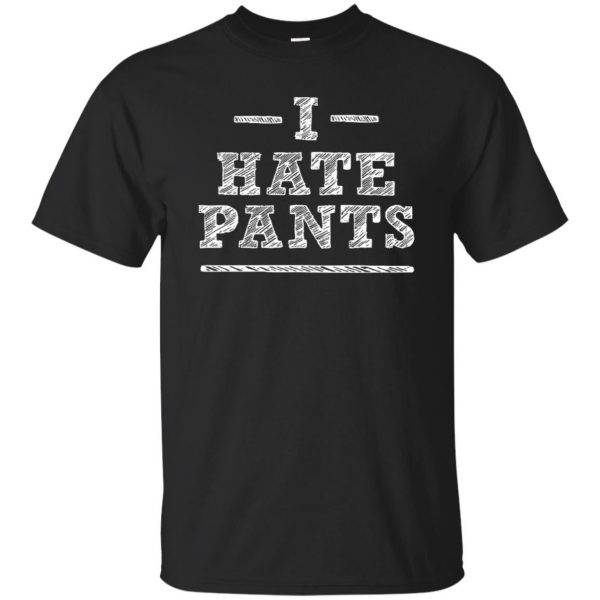 i hate pants shirt - black