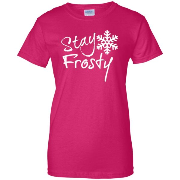 stay frosty womens t shirt - lady t shirt - pink heliconia