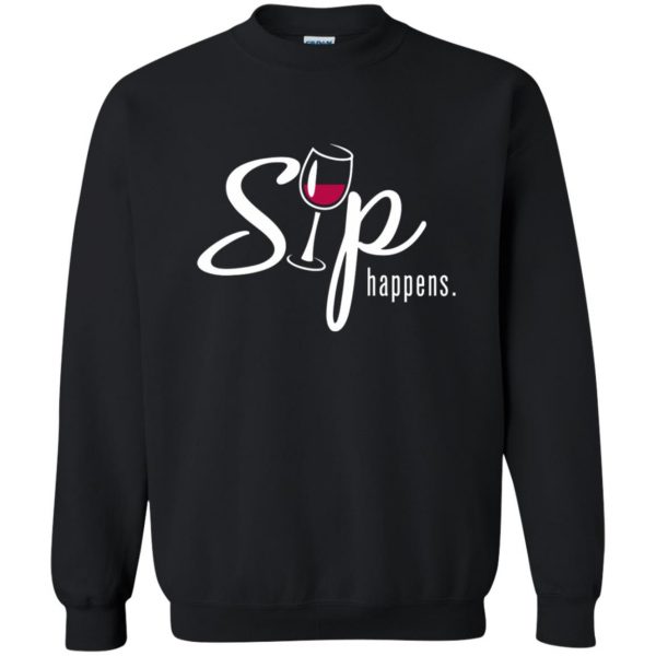 sip happens sweatshirt - black