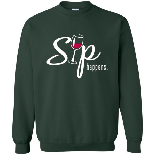 sip happens sweatshirt - forest green