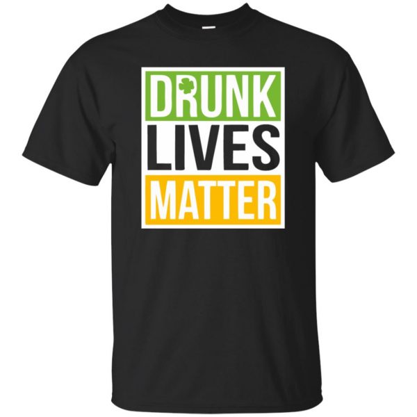 drunk lives matter shirt - black