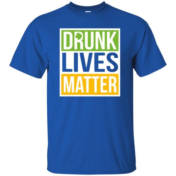 drunk lives matter t shirt - royal blue