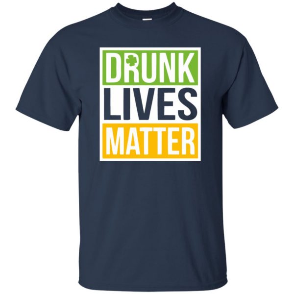 drunk lives matter t shirt - navy blue