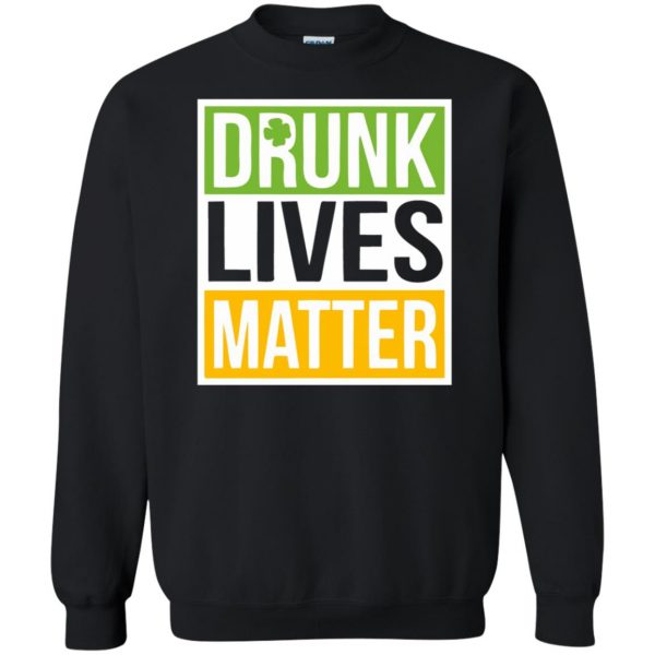 drunk lives matter sweatshirt - black