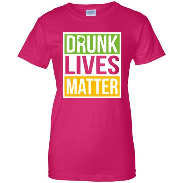 drunk lives matter womens t shirt - lady t shirt - pink heliconia