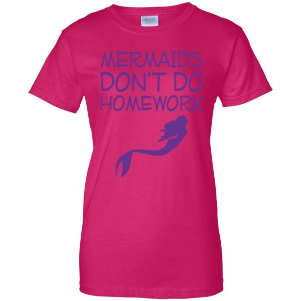 mermaids dont do homework womens t shirt - lady t shirt - pink heliconia