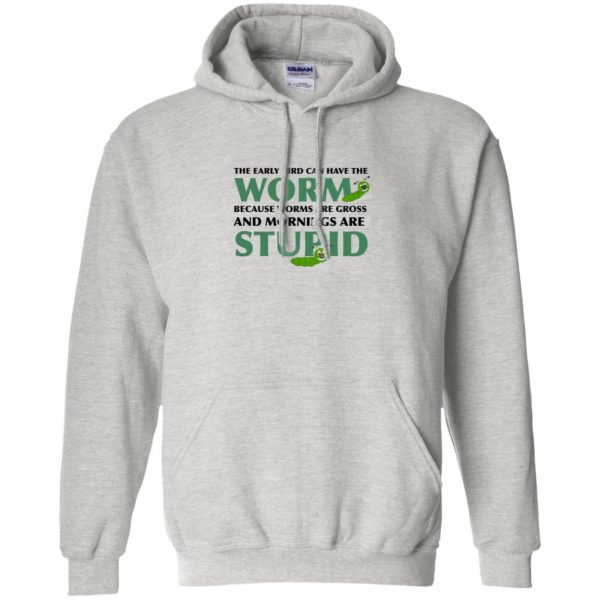 the early bird can have the worm hoodie - ash