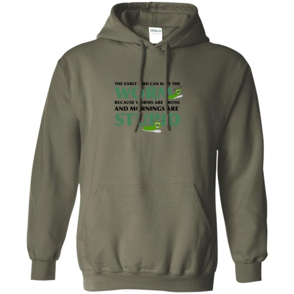 the early bird can have the worm hoodie - military green