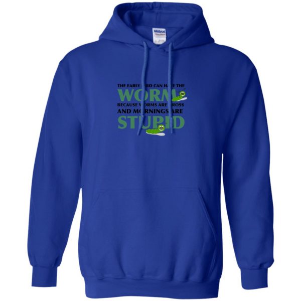 the early bird can have the worm hoodie - royal blue