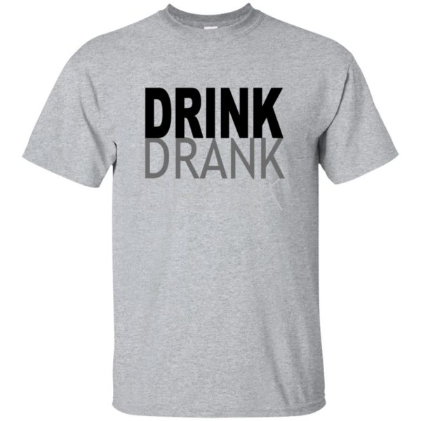 drink drank drunk tshirt - sport grey