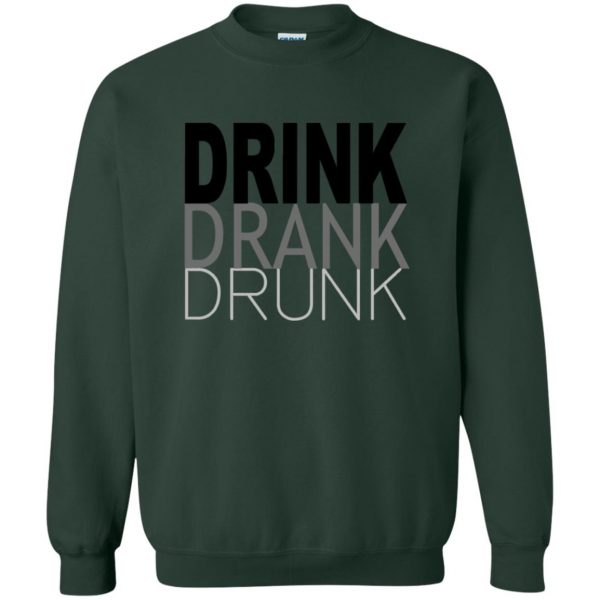 drink drank drunk sweatshirt - forest green