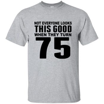 75th birthday t shirts - sport grey