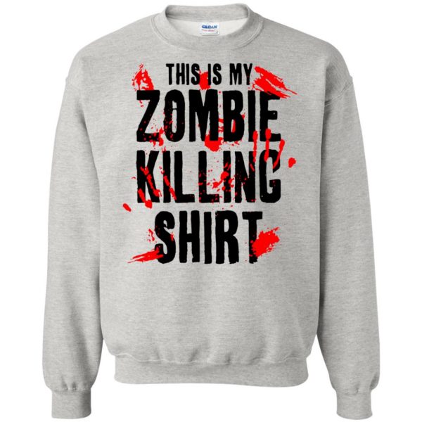 this is my zombie killing sweatshirt - ash