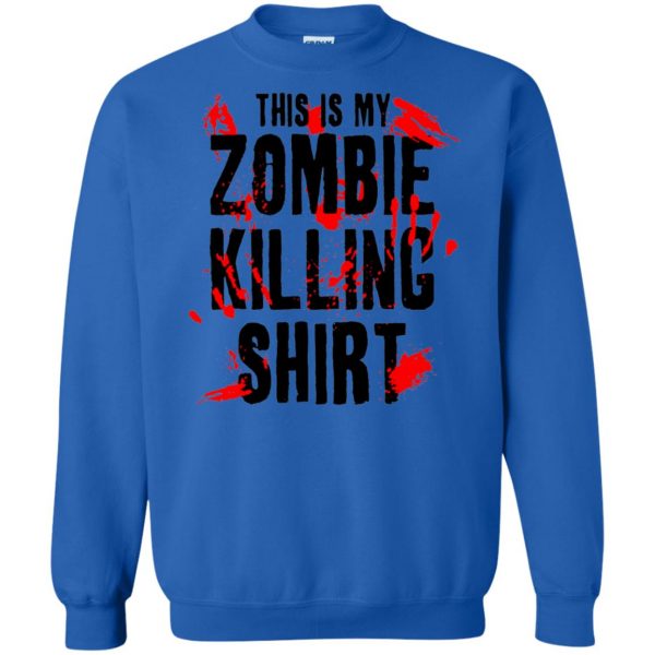 this is my zombie killing sweatshirt - royal blue