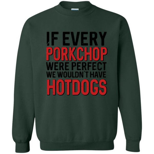 if every porkchop were perfect sweatshirt - forest green