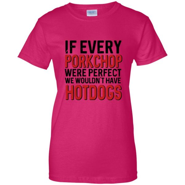 if every porkchop were perfect womens t shirt - lady t shirt - pink heliconia